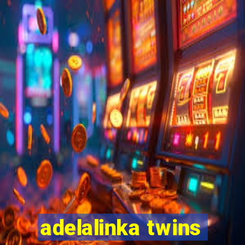 adelalinka twins